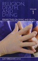 Religion, Death, and Dying: Perspectives on Dying and Death