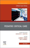 Pediatric Critical Care, an Issue of Critical Care Clinics