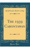 The 1939 Carontawan (Classic Reprint)