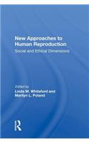 New Approaches to Human Reproduction