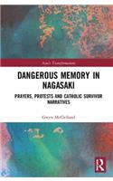 Dangerous Memory in Nagasaki