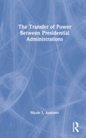 Transfer of Power Between Presidential Administrations: Trouble with the Transition