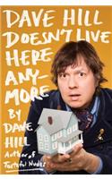 Dave Hill Doesn't Live Here Anymore