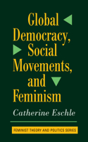 Global Democracy, Social Movements, And Feminism