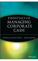 Essentials of Managing Corporate Cash