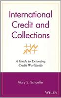 International Credit and Collections: A Guide to Extending Credit Worldwide