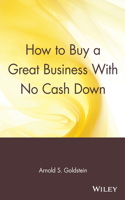 How to Buy a Great Business With No Cash Down