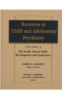 Handbook of Child and Adolescent Psychiatry, the Grade-School Child: Development and Syndromes