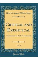 Critical and Exegetical, Vol. 4 of 2: Commentary on the New Testament (Classic Reprint)