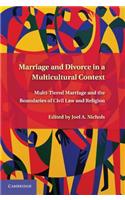 Marriage and Divorce in a Multi-Cultural Context: Multi-Tiered Marriage and the Boundaries of Civil Law and Religion