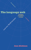 Language Web: The Power and Problem of Words - The 1996 BBC Reith Lectures