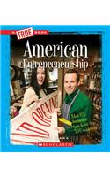 American Entrepreneurship (a True Book: Great American Business) (Library Edition)
