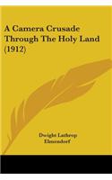 Camera Crusade Through The Holy Land (1912)