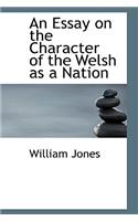 An Essay on the Character of the Welsh as a Nation