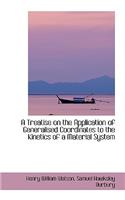 A Treatise on the Application of Generalised Coordinates to the Kinetics of a Material System