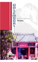 Halfmoons...: Over the jade river(English)
