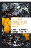 Charles Sumner; His Complete Works, with Introduction by Hon. George Frisbie Hoar