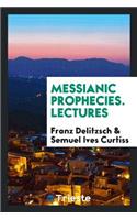 Messianic Prophecies. Lectures