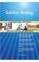 Solution Strategy A Complete Guide - 2019 Edition