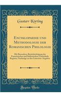 Encyklopaedie und Methodologie der Romanischen Philologie: Mit Besonderer Berücksichtigung des Französischen und Italienischen; Zusatzheft; Register; Nachträge zu den Litteratur-Angaben (Classic Reprint)