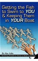 Getting the Fish to Swim to You & Keeping Them in Your Boat