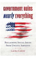 Government Ruins Nearly Everything