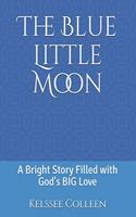 The Blue Little Moon