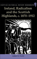 Ireland, Radicalism, and the Scottish Highlands, C.1870-1912