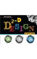 2-D Design: A Basic Guide