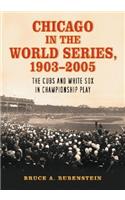 Chicago in the World Series, 1903-2005