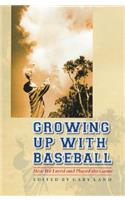 Growing Up with Baseball