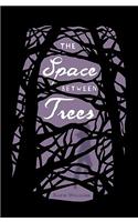 Space Between Trees
