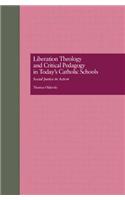 Liberation Theology and Critical Pedagogy in Today's Catholic Schools