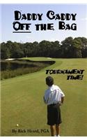 Daddy Caddy Off the Bag