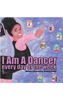 I Am A Dancer Every Day of the Week