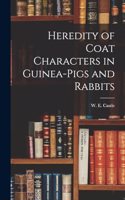 Heredity of Coat Characters in Guinea-Pigs and Rabbits