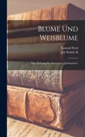 Blume und Weisblume