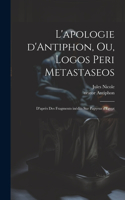 L'apologie d'Antiphon, ou, Logos peri metastaseos
