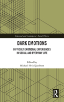 Dark Emotions: Difficult Emotional Experiences in Social and Everyday Life