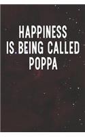 Happiness Is Being Called Poppa: Family life grandpa dad men father's day gift love marriage friendship parenting wedding divorce Memory dating Journal Blank Lined Note Book