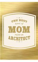 The Best Kind Of Mom Raises An Anrchitect