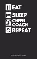 Cheerleading Notebook: Lined Log Book For Cheerleader Or Coach: Cheer Coach Journal Eat Sleep Repeat Gift