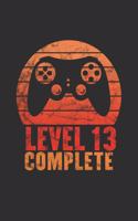 Level 13 Complete: Blank lined journal 100 page 6 x 9 gaming birthday gift for students, boys or men to jot down his ideas and notes