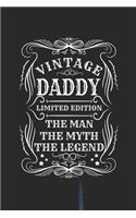 Vintage Daddy Limited Edition The Man The Myth The Legend: Family life Grandpa Dad Men love marriage friendship parenting wedding divorce Memory dating Journal Blank Lined Note Book Gift