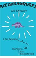 Stegosauruses Are Awesome I Am Awesome Therefore I Am a Stegosaurus