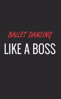 Ballet Dancing Like a Boss
