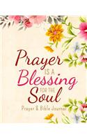 Prayer is a Blessing for the Soul- Prayer and Bible Journal
