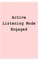 Active Listening Mode Engaged
