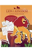 Lion Of The Kingdom Activity Book For Kids: Coloring, Hidden Pictures, Dot To Dot, How To Draw, Spot Difference, Maze, Masks