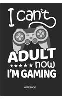 I can't adult now I'm Gaming Notebook